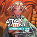 Attack on Titan: The Harsh Mistress of the City, Audio Book